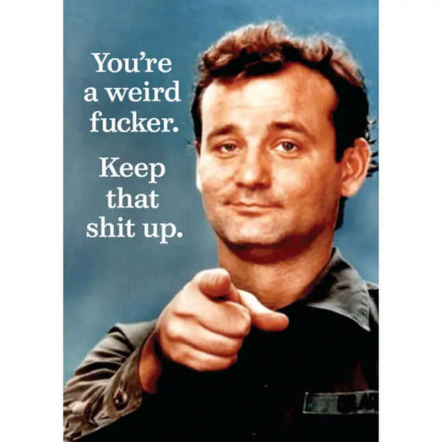You're Weird Magnet