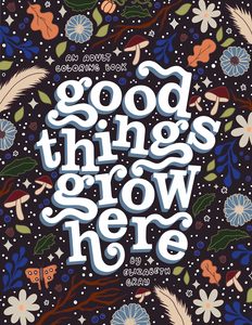 Good Things Grow Here Coloring Book