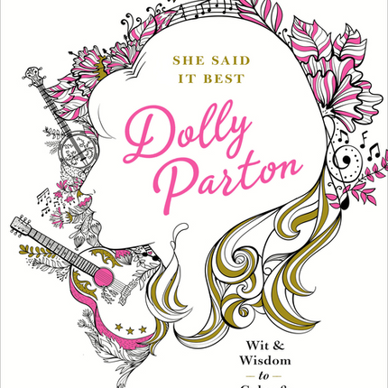 She Said It Best: Dolly Parton Coloring Book