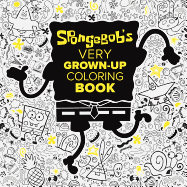Spongebob's Very Grown-Up Coloring Book
