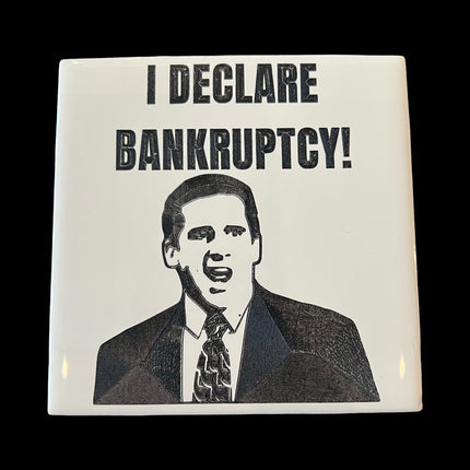 I Declare Bankruptcy Ceramic Coaster