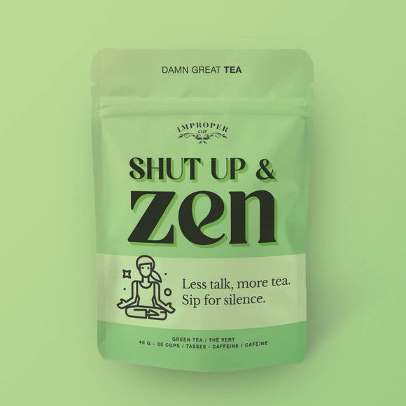 Shut Up & Zen Tea
