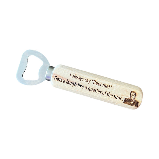 Beer Me Strength Bottle Opener