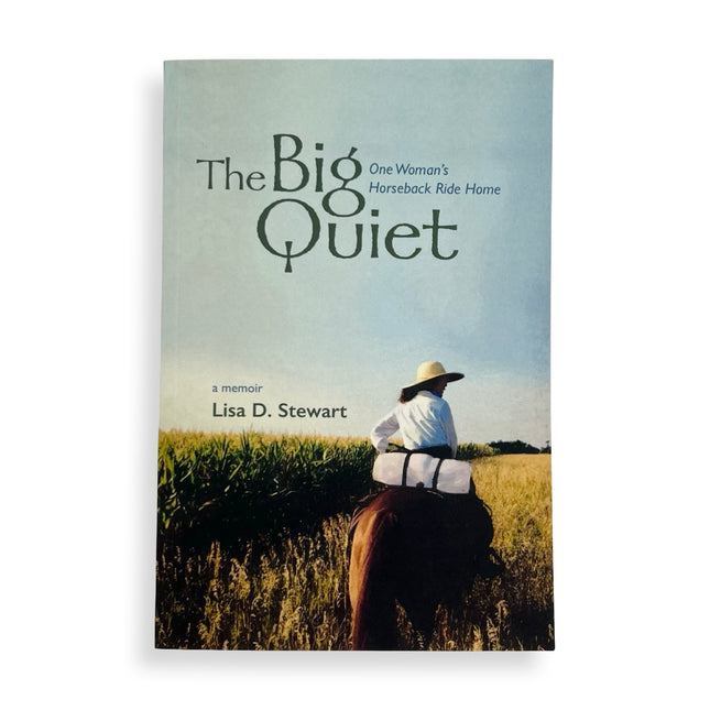 The Big Quiet: One Woman's Horseback Ride Home