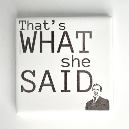 That's What She Said Coaster 2