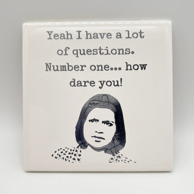 How Dare You Coaster