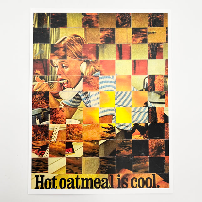 Hot Oatmeal Is Cool | 11 x 14
