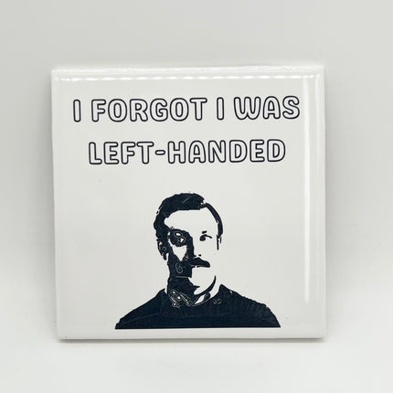 I Forgot I Was Left-Handed Coaster