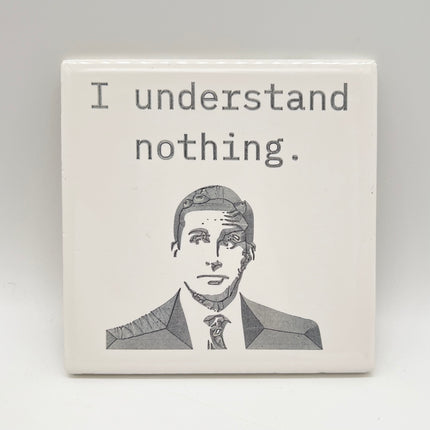 I Understand Nothing Coaster