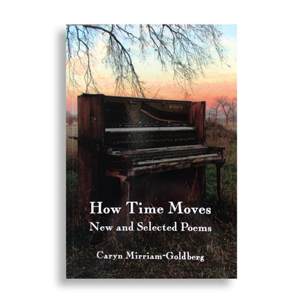 How Time Moves, New and Selected Poems by Caryn Mirriam-Goldberg