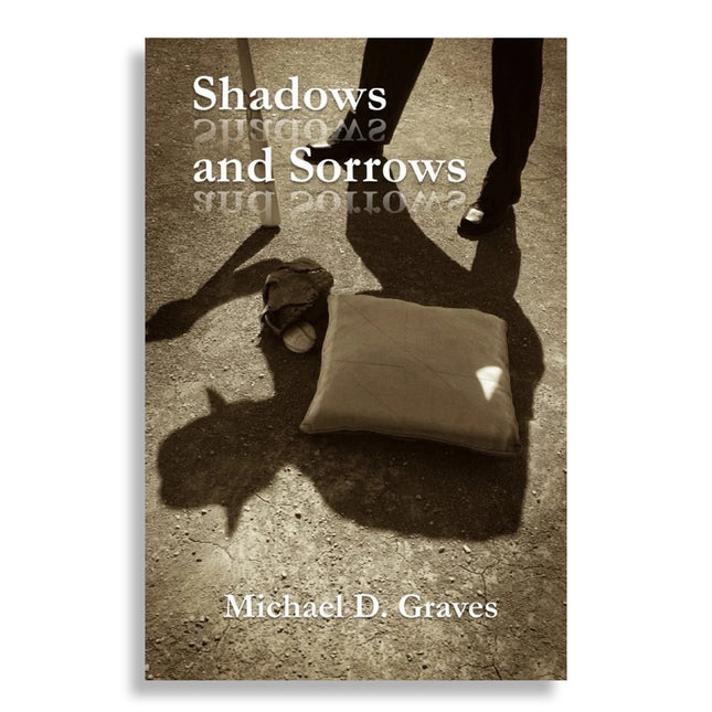 Shadows and Sorrows by Michael Graves