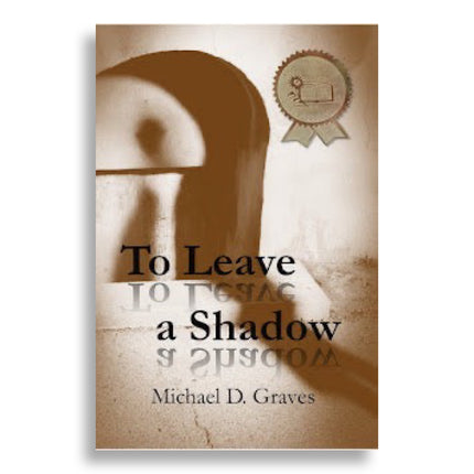 To Leave a Shadow by Michael Graves