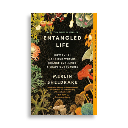 Entangled Life: How Fungi Make Our Worlds, Change Our Minds & Shape Our Futures