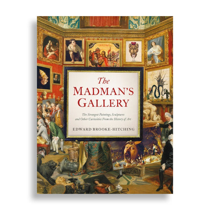 The Madman's Gallery