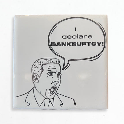 I Declare Bankruptcy Ceramic Coaster