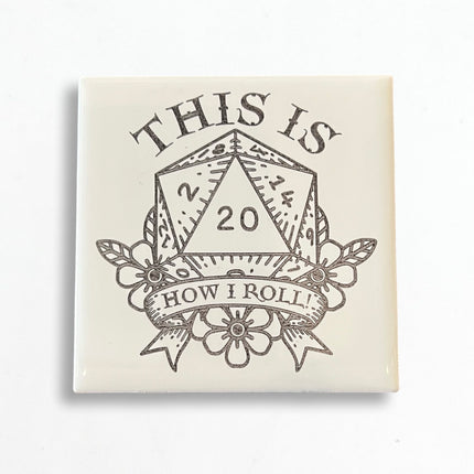 How I Roll Ceramic Coaster