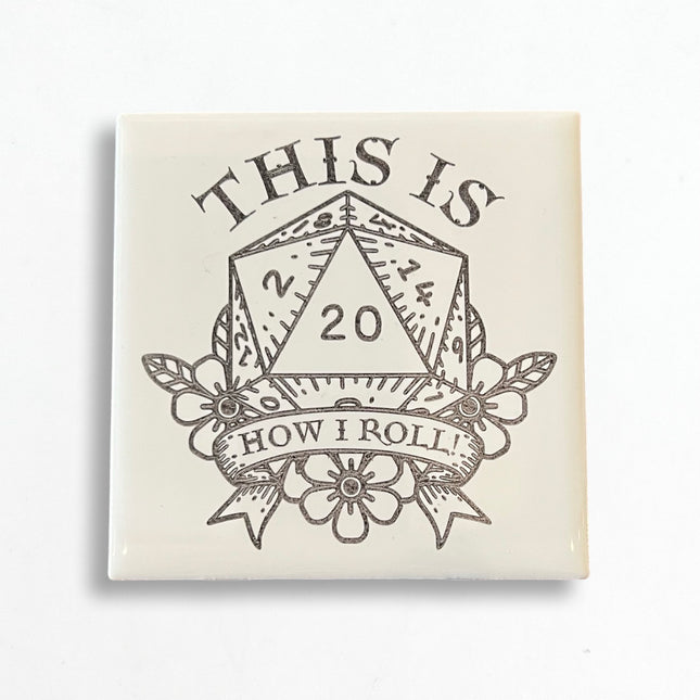 How I Roll Ceramic Coaster