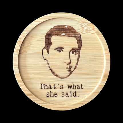 That's What She Said Bamboo Coaster
