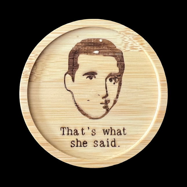 That's What She Said Bamboo Coaster