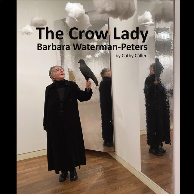 The Crow Lady Barbara Waterman-Peters by Cathy Callen
