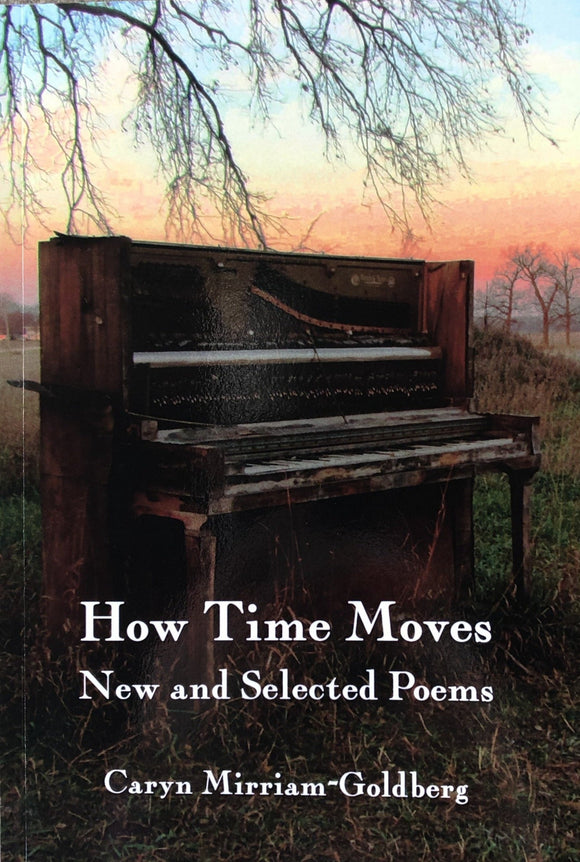 How Time Moves, New and Selected Poems by Caryn Mirriam-Goldberg