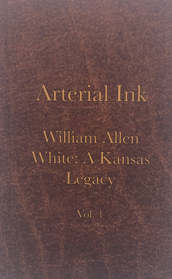 Arterial Ink - William Allen White: A Kansas Legacy