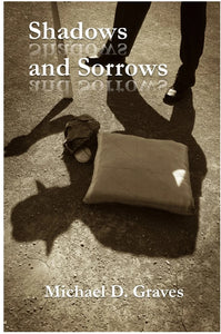 Shadows and Sorrows by Michael Graves